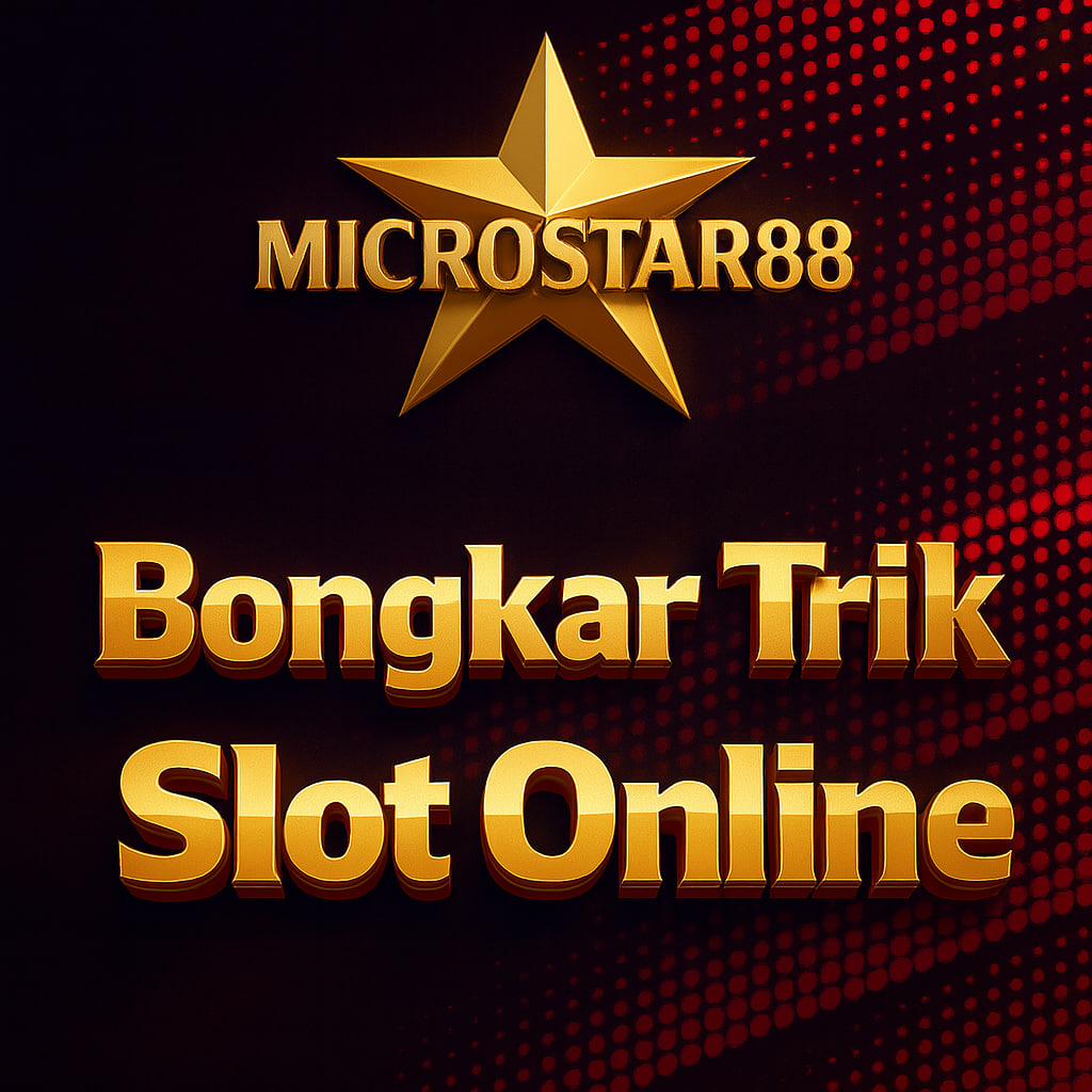 Slot Online MICROSTAR88, Situs Terpercaya & Gacor Setiap Hari