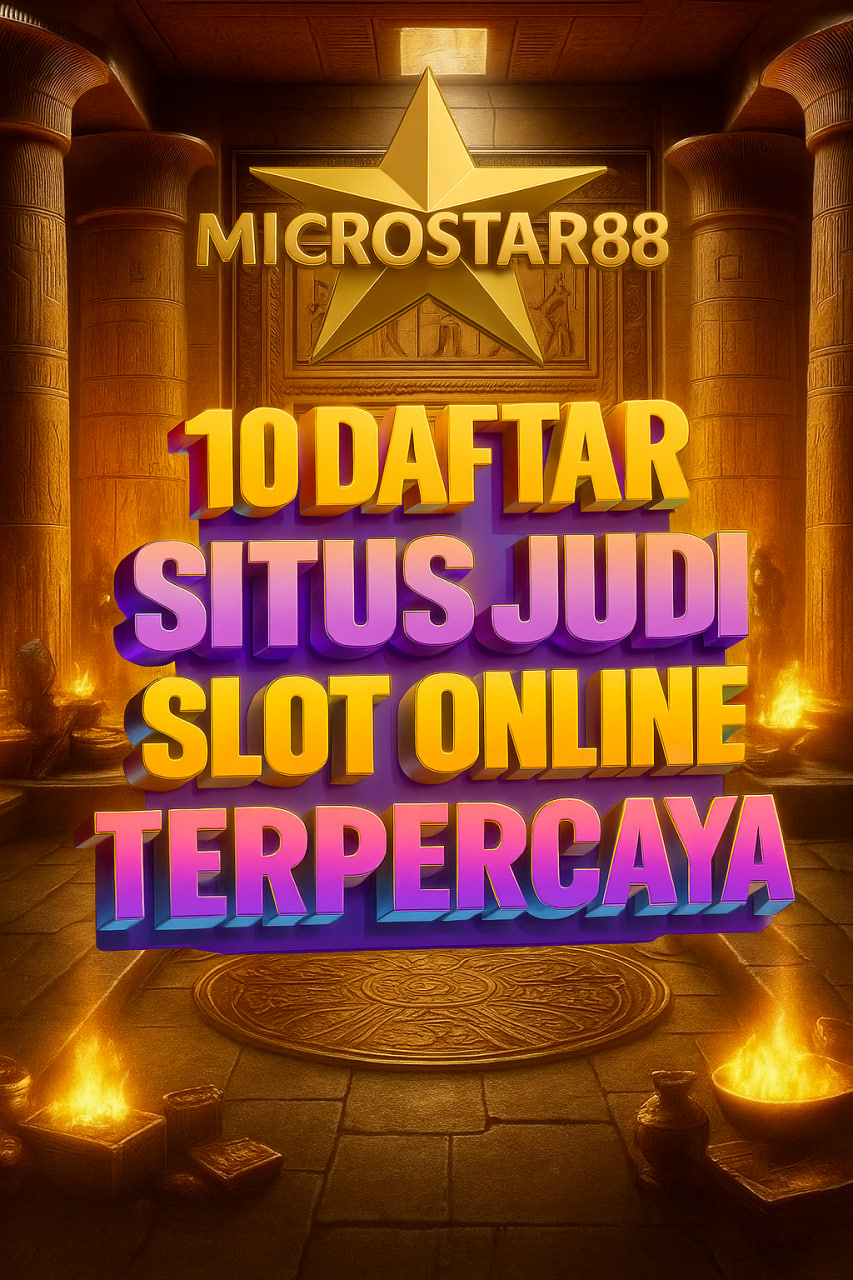 DAFTAR 10 SITUS JUDI SLOT ONLINE TERPERCAYA MICROSTAR88 2025