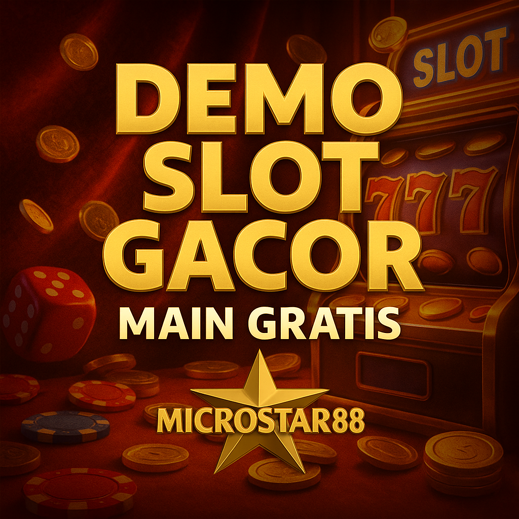 Demo Slot Gacor MICROSTAR88: Cara Cerdas Menang Tanpa Risiko