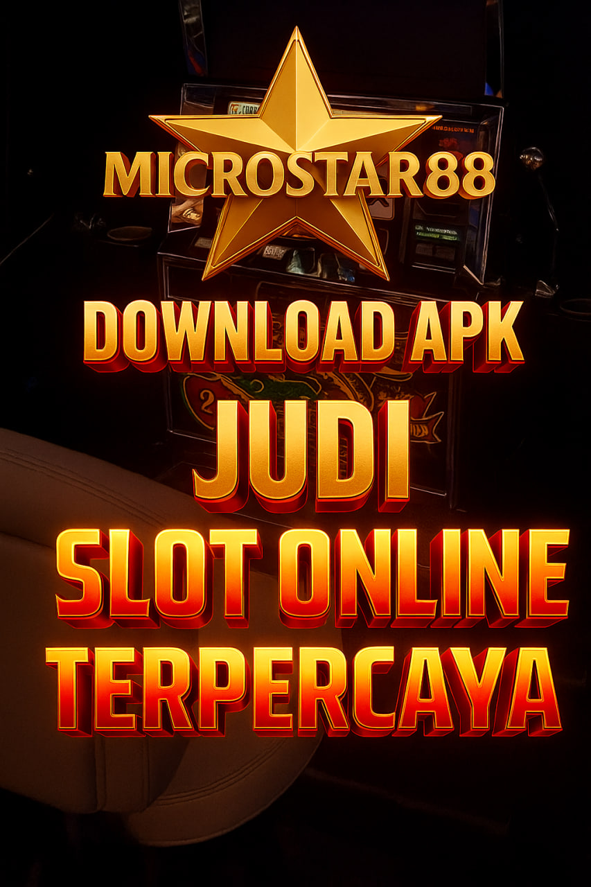 DOWNLOAD APK JUDI SLOT ONLINE TERPERCAYA MICROSTAR88 2025