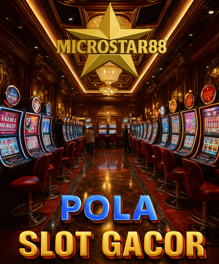 Pola Slot Gacor MICROSTAR88: Cara Jitu Menang Besar Hari Ini