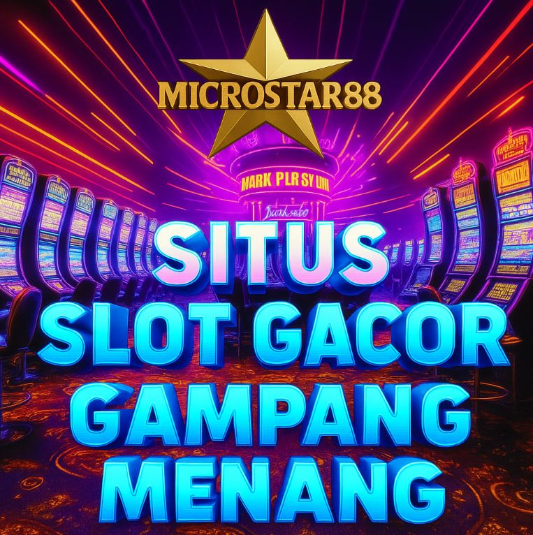 Situs Slot Gacor Gampang Menang MICROSTAR88 – Pecinta Slot!