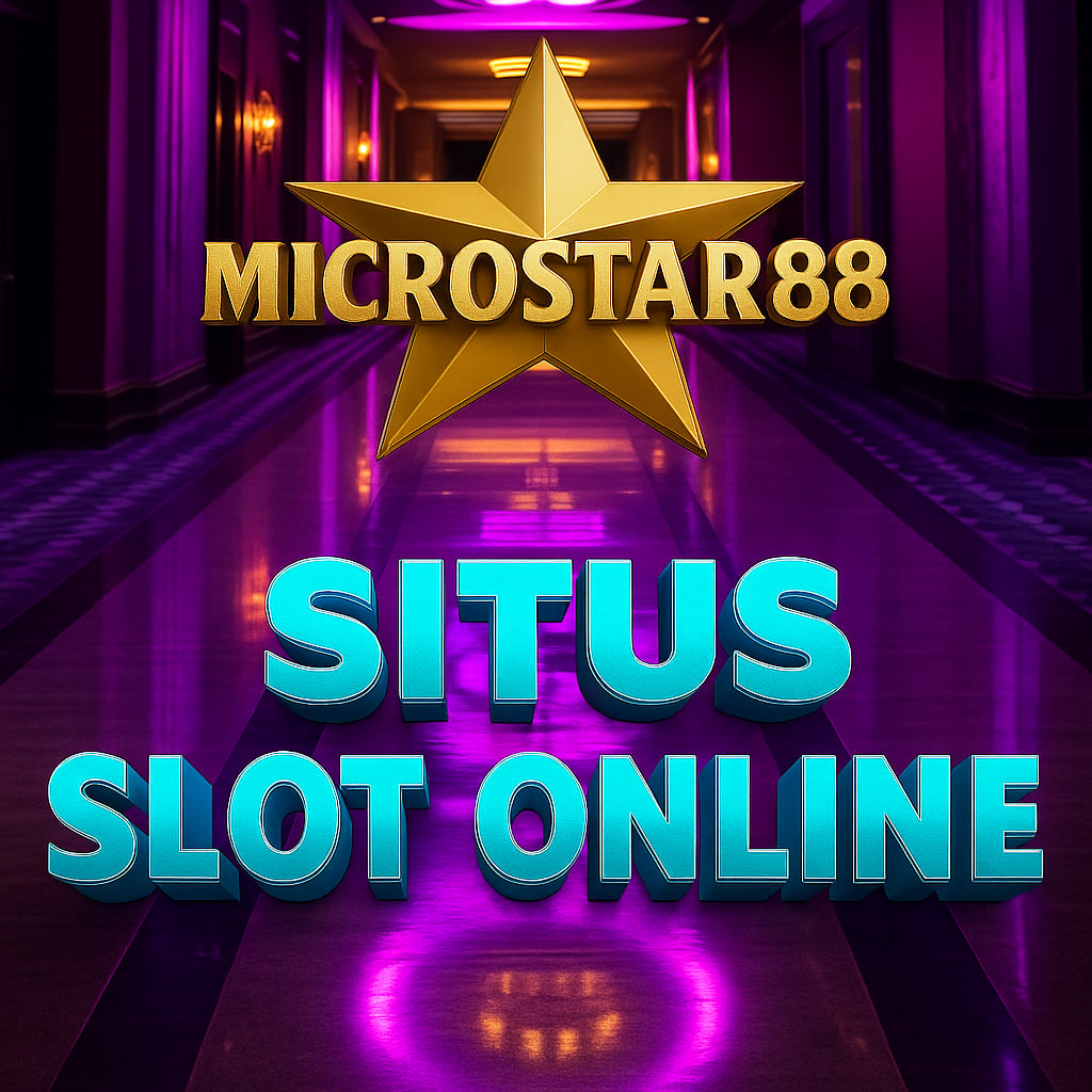 MICROSTAR88: Situs Slot Online Terpercaya & Gacor 2025