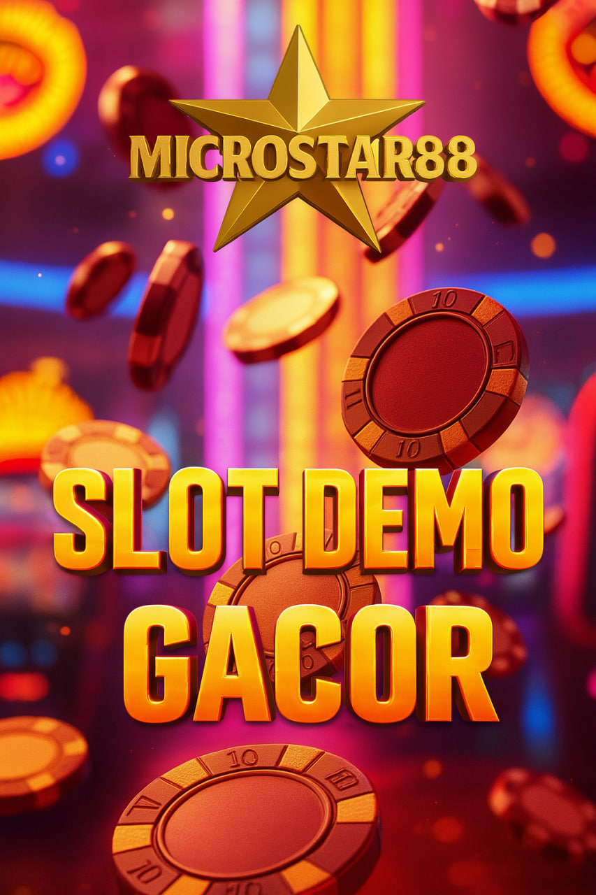 SLOT DEMO GACOR MICROSTAR88 – UJI POLA MAXWIN GRATIS!