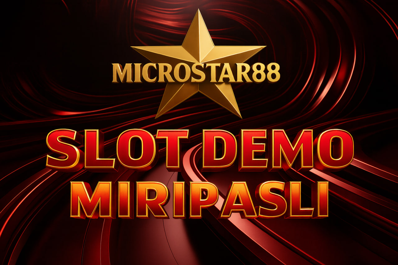 SLOT DEMO MIRIP ASLI MICROSTAR88 – COBA POLA GACOR HARI INI!