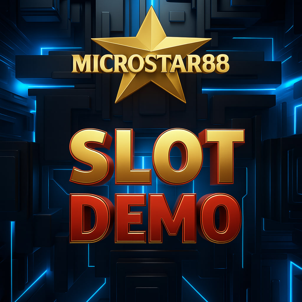 SLOT DEMO MICROSTAR88 – COBA SLOT GRATIS DAN DAPAT MAXWIN