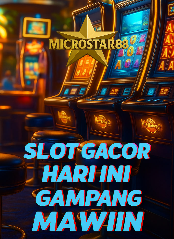 Microstar88: Slot Gacor Hari Ini Gampang Maxwin Menang Cepat