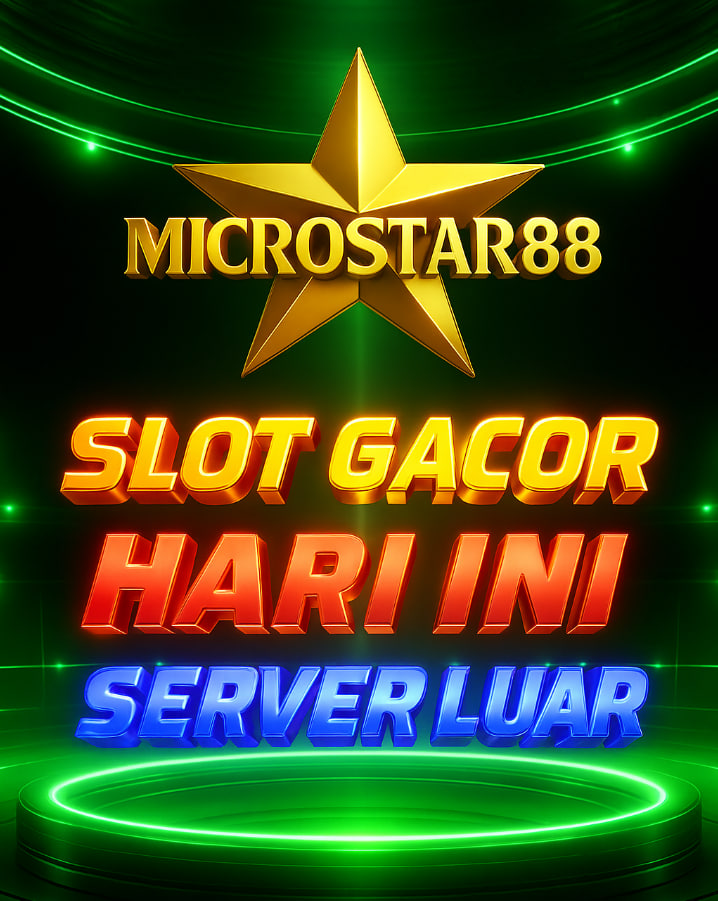 Slot Gacor Hari Ini Server Luar MICROSTAR88: Pasti Menang!