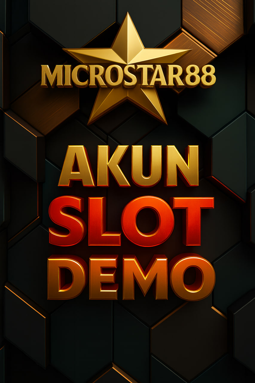 AKUN SLOT DEMO MICROSTAR88 – MAIN GRATIS TANPA DEPOSIT!