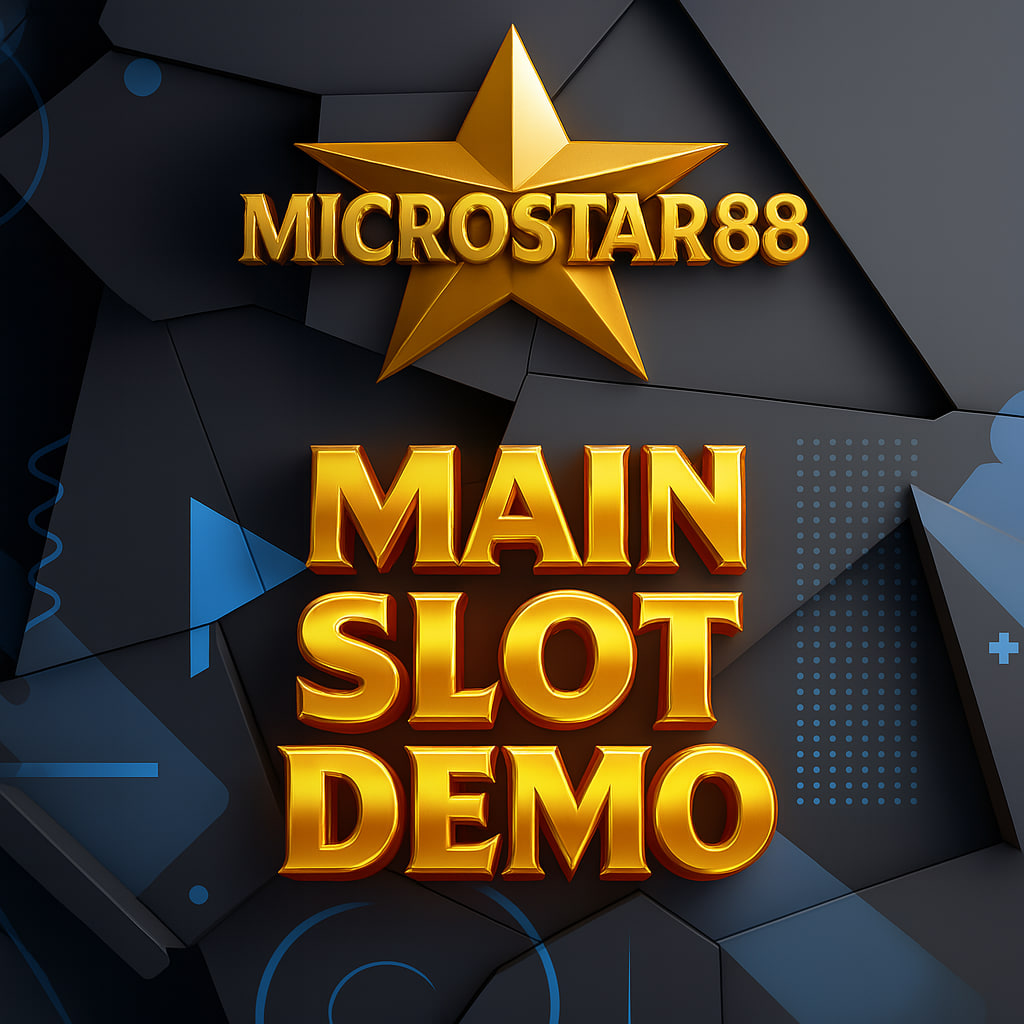 Main Slot Demo Microstar88 Cerdas Latihan Sebelum Maxwin!