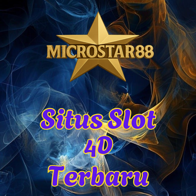 Situs Slot 4D Terbaru MICROSTAR88 Resmi & Gacor!