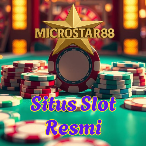 Situs Slot Resmi MICROSTAR88: Gacor, Terpercaya Pasti Cuan!