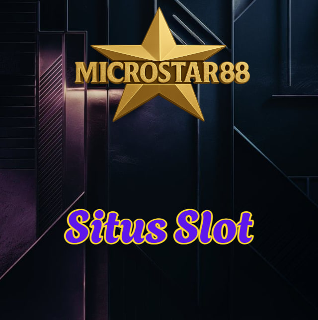 Situs Slot MICROSTAR88: Gacor Main Slot Online Terpercaya!