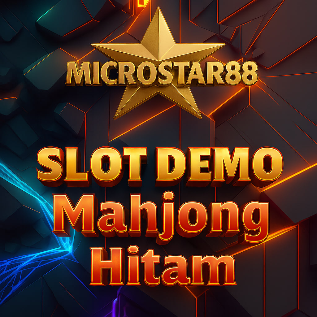 Slot Demo Mahjong Hitam MICROSTAR88: Coba Gratis Sekarang!