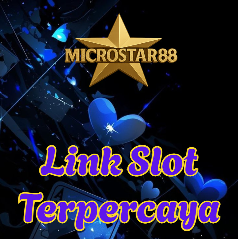 Link Slot Terpercaya MICROSTAR88, Situs Gacor 2025 Resmi!