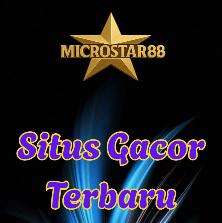 Slot Gacor Terbaru MICROSTAR88, Update Game Paling Cuan!